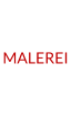 MALEREI